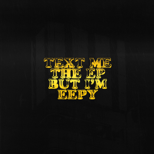 'text me the ep but i'm eepy' cover art