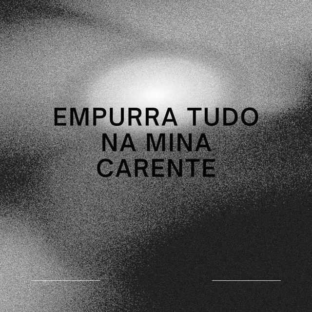 'Empurra Tudo na Mina Carente' cover art