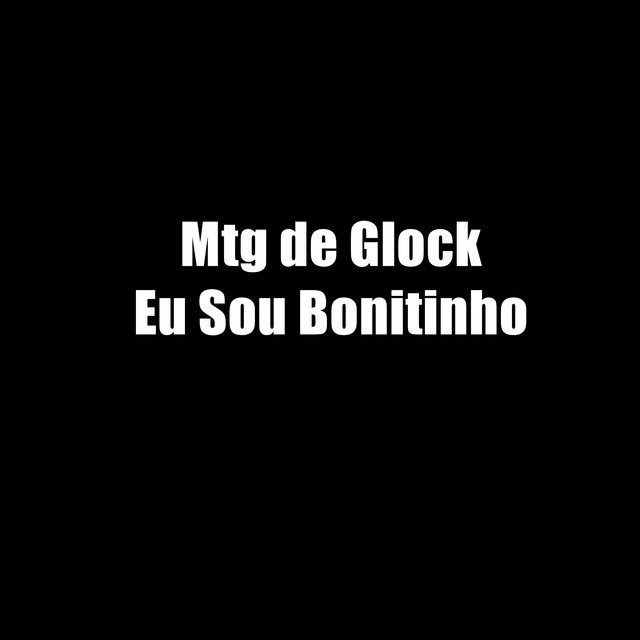 'Mtg de Glock Eu Sou Bonitinho' cover art