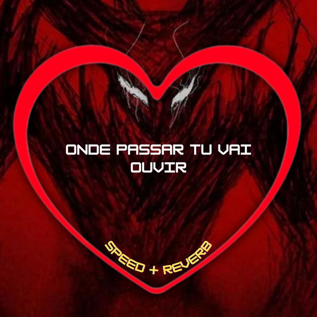 'Onde Passar Tu Vai Ouvir (Speed + Reverb)' cover art