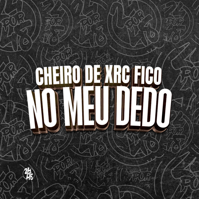 'Cheiro de Xrc Fico no Meu Dedo' cover art