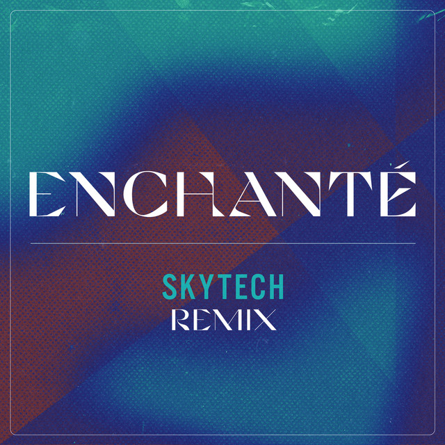 'Enchanté (Skytech Remix)' cover art