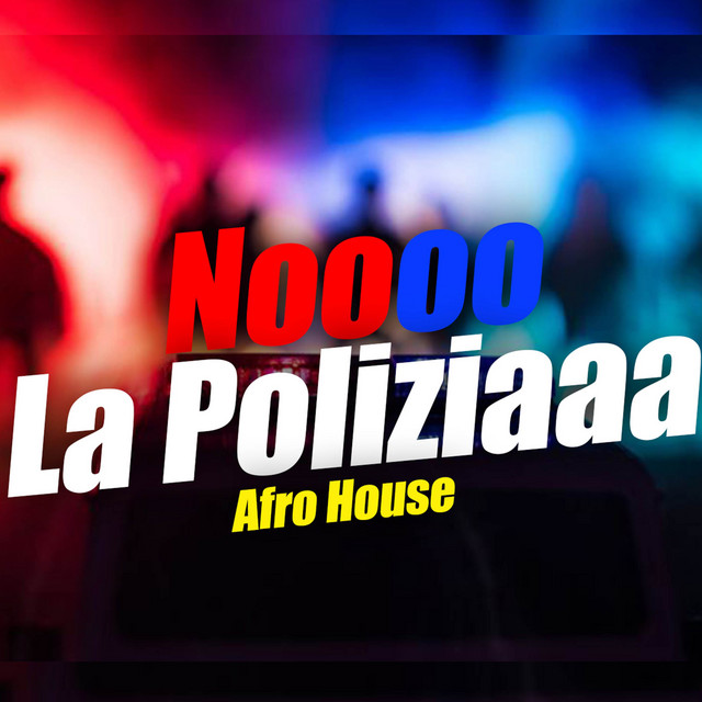 'La Poliziaaa Nooooo (Afro House) [Remix]' cover art
