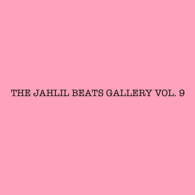 'THE JAHLIL BEATS GALLERY VOL. 9' cover art