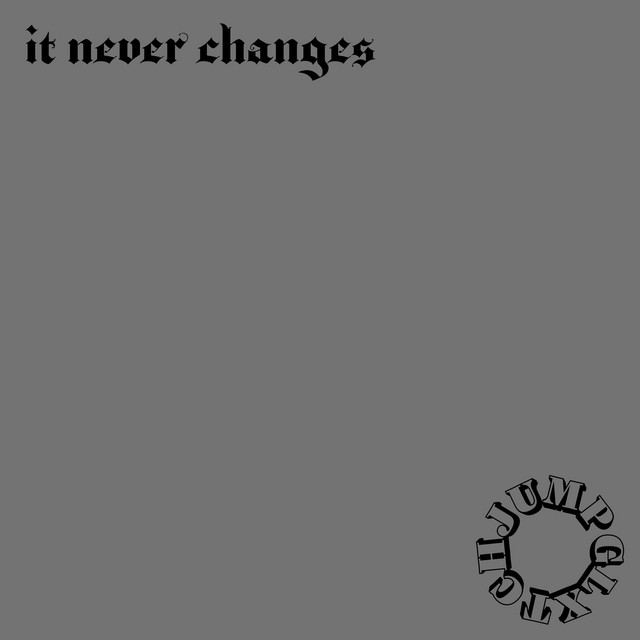 'it never changes' cover art