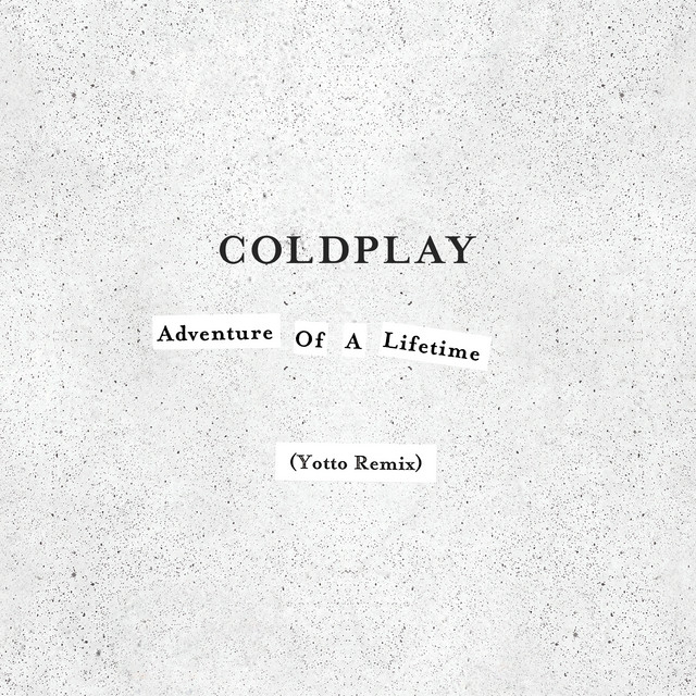 'Adventure of a Lifetime (Yotto Remix)' cover art