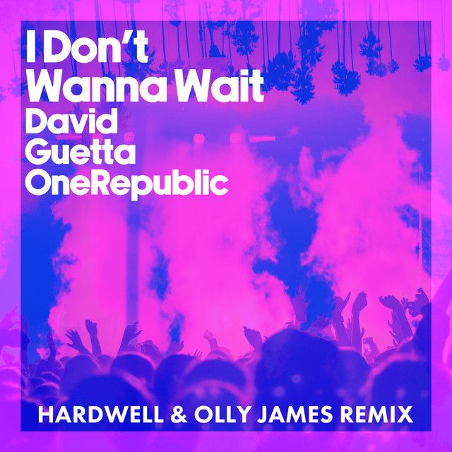 'I Don't Wanna Wait (Hardwell & Olly James Remix)' cover art