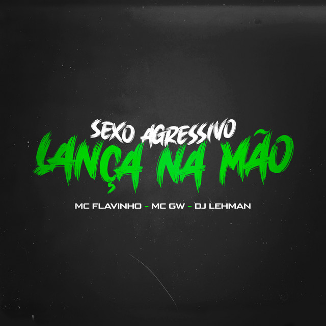'Sexo Agressivo Lança na Mão' cover art