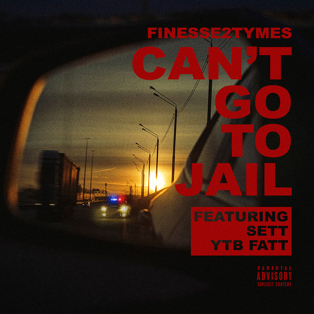 'Can’t Go To Jail (feat. Sett, YTB Fatt)' cover art