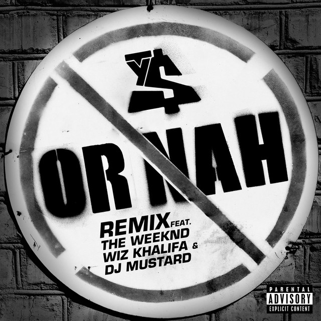 'Or Nah (feat. The Weeknd, Wiz Khalifa & DJ Mustard) [Remix]' cover art
