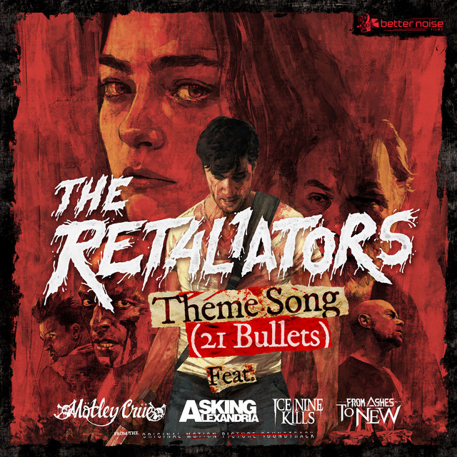 'The Retaliators Theme Song (21 Bullets) [feat. Motley Crue, Asking Alexandria, Ice Nine Kills, From Ashes To New]' cover art