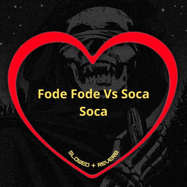 'Fode Fode Vs Soca Soca (Slowed + Reverb)' cover art